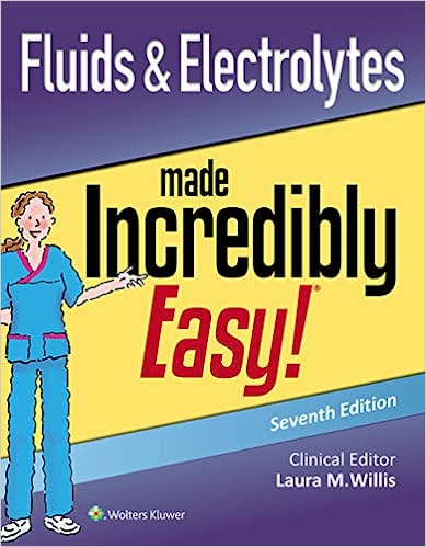 Fluids & Electrolytes Made Incredibly Easy! (Incredibly Easy! Series®) (7th Edition) - Epub + Converted Pdf